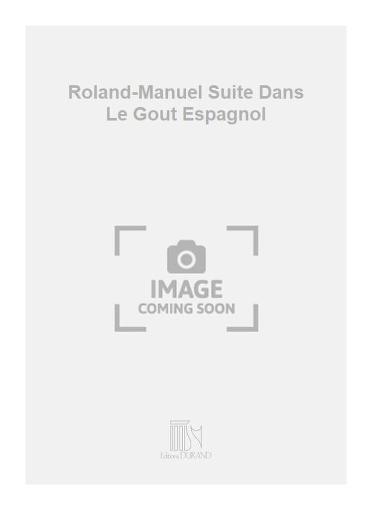 Roland-Manuel Suite Dans Le Gout Espagnol